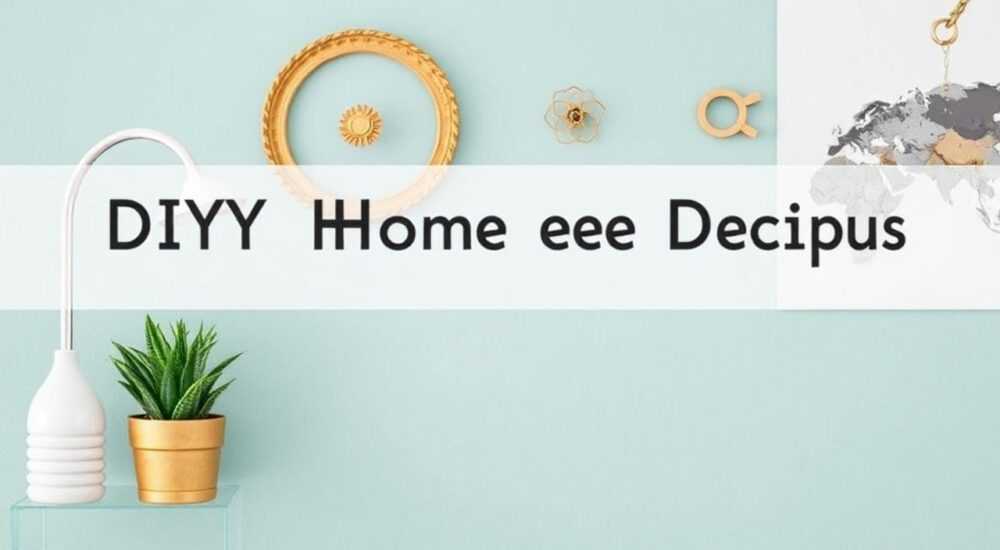 Diy-декор для дома: идеи для советы быстро и просто
